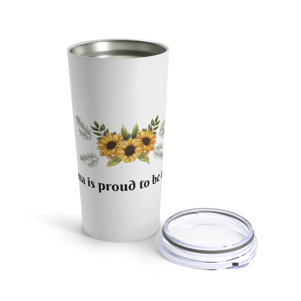 Sunflowers and Rosemary - My Oma is Proud to be a Schwob - Tumbler 20oz