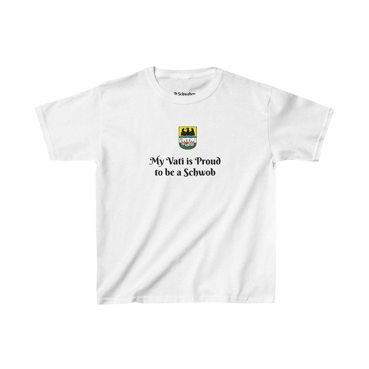 Donauschwabien Crest - My Vati is Proud to be a Schwob - Kids Tee