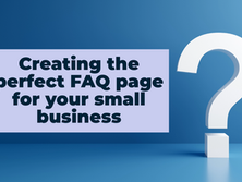 Creating the perfect FAQ page for your small business