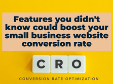 Features you didn't know could boost your small business website conversion rate