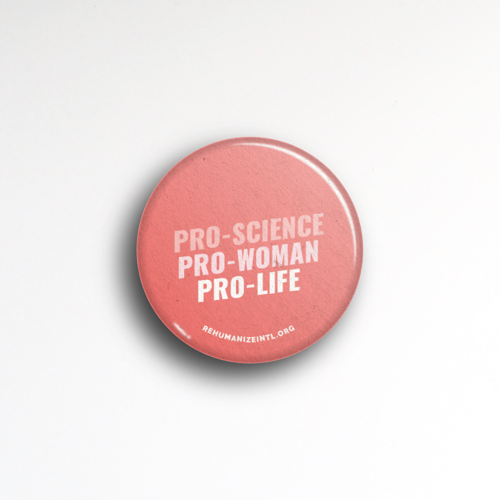Pro-Science Pro-Woman Pro-Life Button