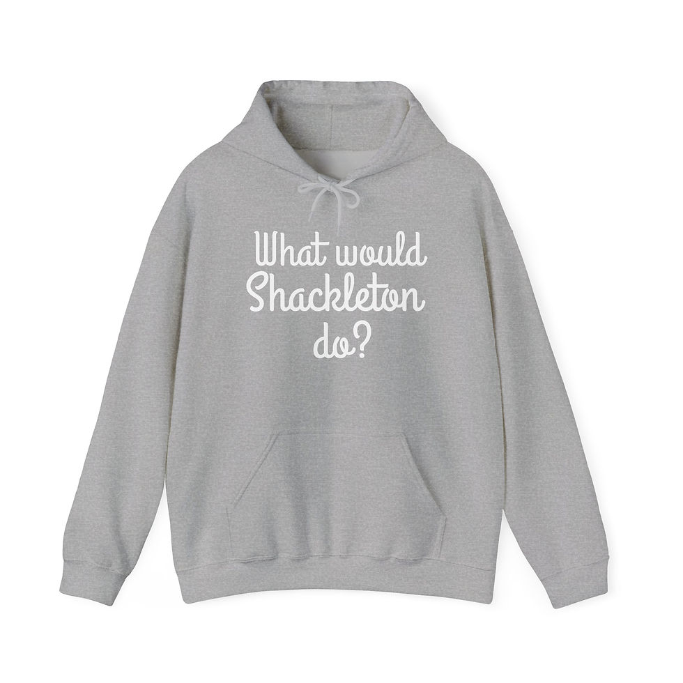 Thumbnail: What would Shackleton Do? Unisex Hooded Antarctic Explorer Sweatshirt V2