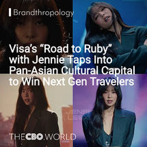 Visa’s “Road to Ruby” with Jennie Taps Into Pan-Asian Cultural Capital to Win Next Gen Travelers