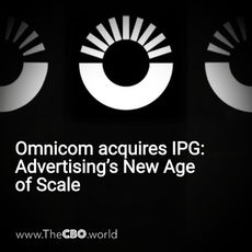 Omnicom acquires IPG: Advertising’s New Age of Scale