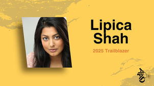 Close-up of a woman against a yellow textured background. Text: "Lipica Shah, 2025 Trailblazer." Includes a stylized graphic of a head.