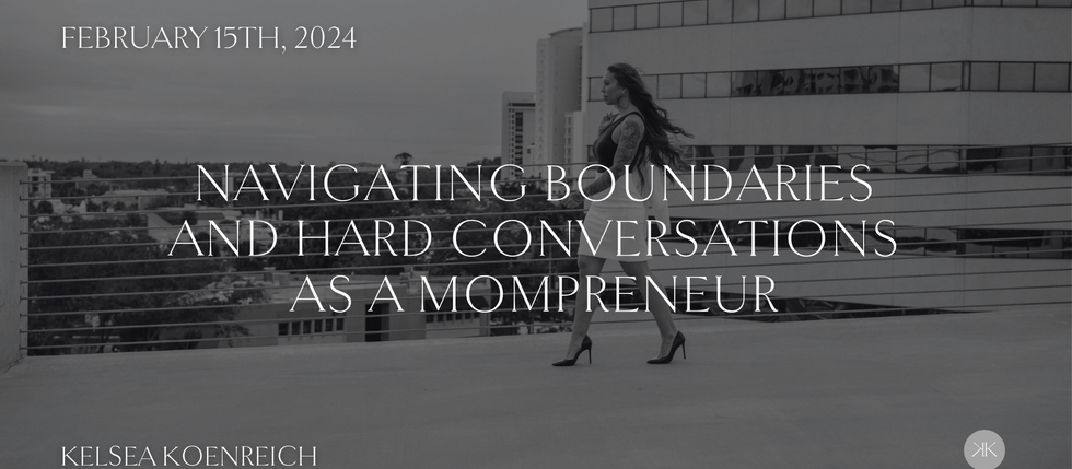 Navigating Boundaries and Hard Conversations as a Mompreneur