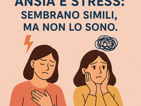 Ansia e stress: sembrano simili ma non lo sono!
