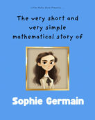 Children’s maths storybook cover of Sophie Germain from the Little Maths Book series, inspiring determination and a love of numbers.