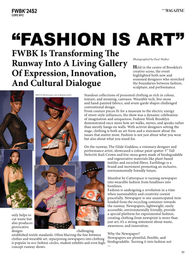 "FASHION IS ART"                               FWBK Is Transforming The Runway Into A Living Gallery Of Expression, Innovation, And Cultural Dialogue.   