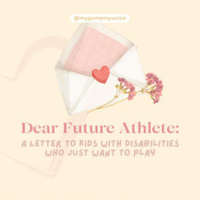 Dear Future Athlete: A Letter To Kids With Disabilities Who Just Want to Play