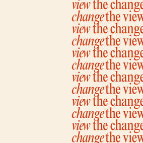 Change the View; View the Change