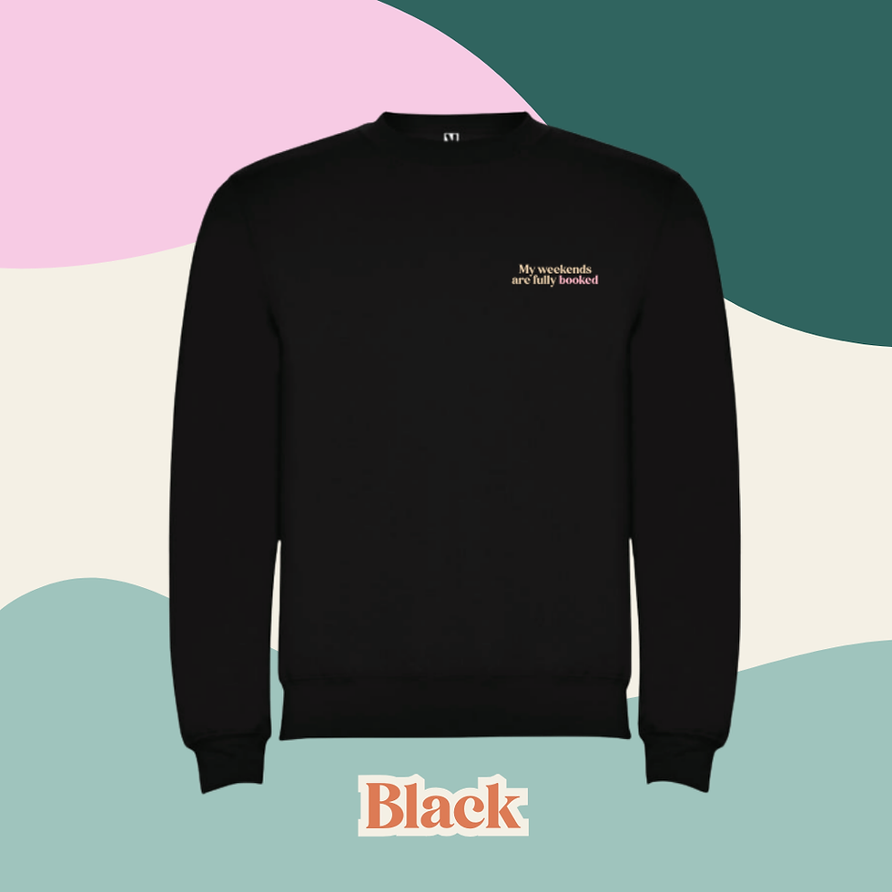 Thumbnail: My Weekends Are Fully Booked - Crewneck Jumper