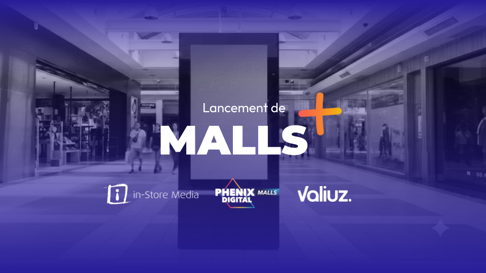 in-Store Media, Phenix et Valiuz s’allient pour créer MALLS+ : la toute première alliance DOOH dédiée aux centres commerciaux français.