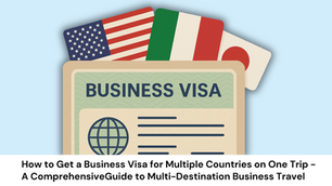 Business visa with flags of the USA, Italy, and Japan on a light blue background. Text below: How to get a business visa for multiple countries.