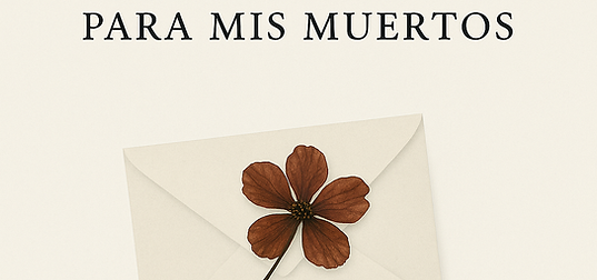 Cartas de adiós para mis muertos