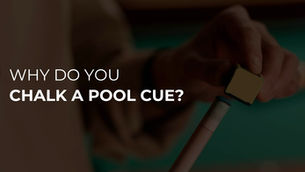 Why Do You Chalk a Pool Cue?