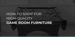 How to Shop for High-Quality Game Room Furniture