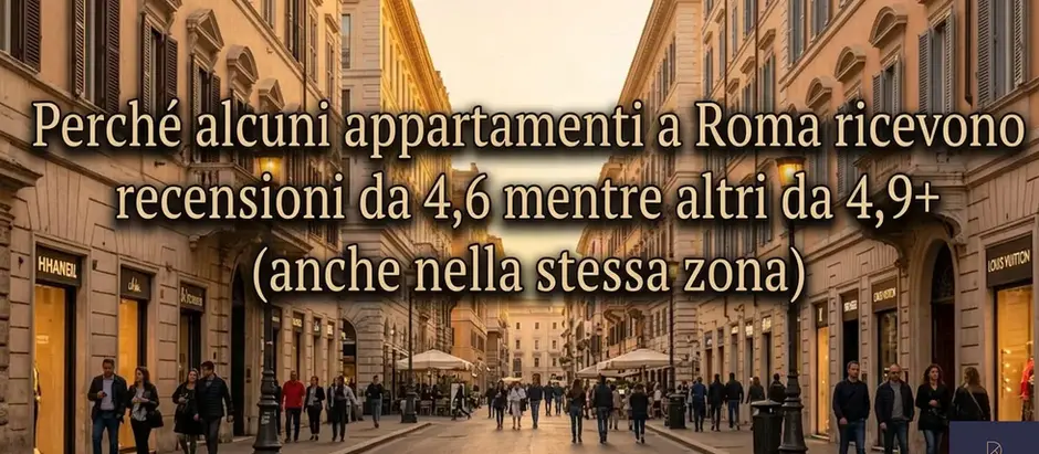 Perché alcuni appartamenti a Roma ricevono recensioni da 4,6 mentre altri da 4,9+ (anche nella stessa zona), recensioni casa vacanze Roma