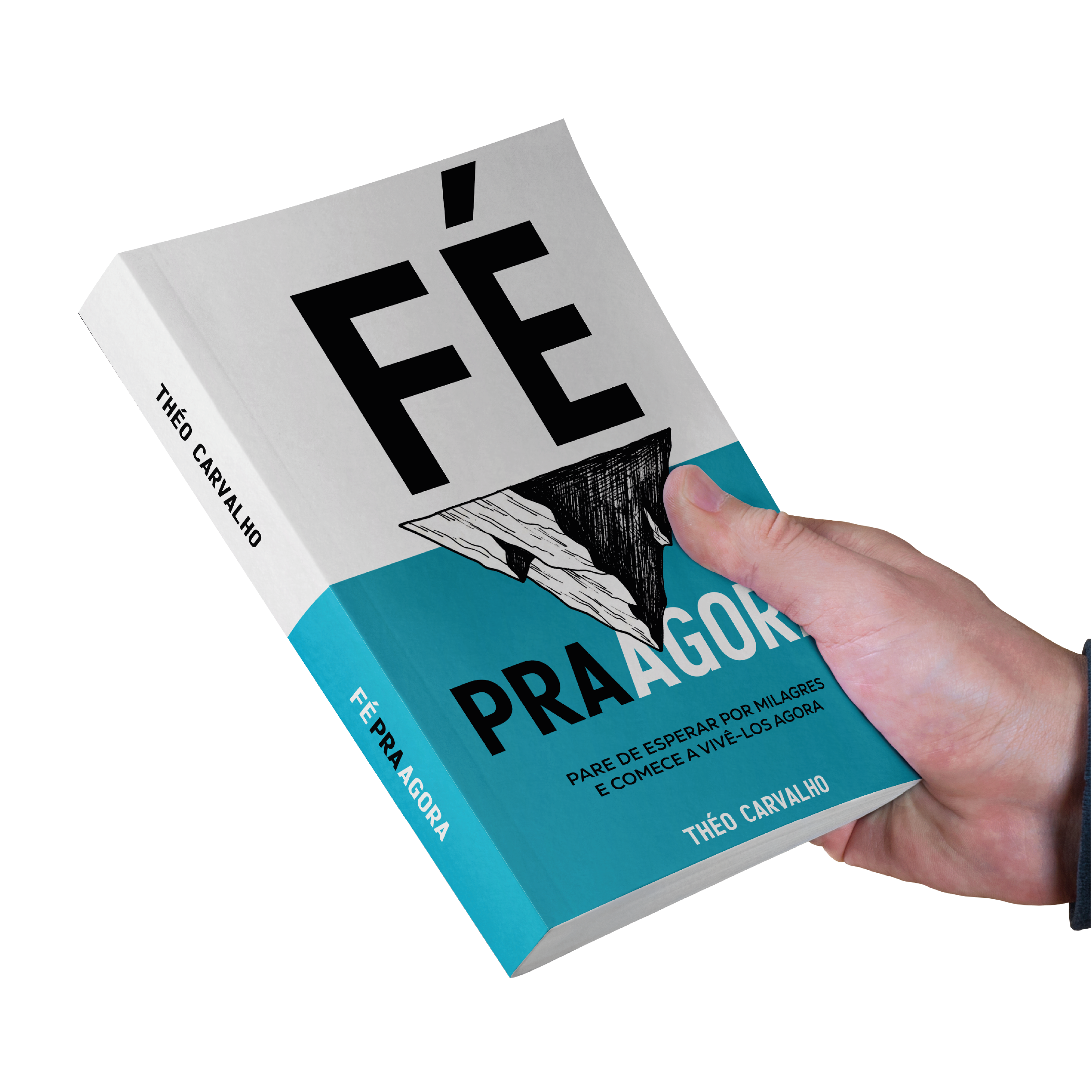 FÉ PRA AGORA - Pare de esperar por milagres e comece a vivê-los agora.