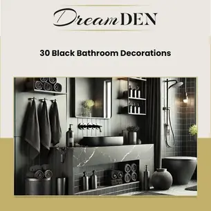 30 Best Black Bathroom Decorations For All Black and Luxurious Look