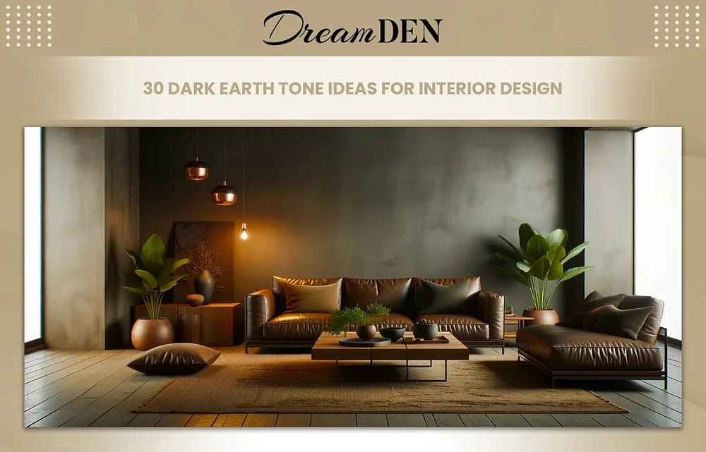 30 Best Dark Earth Tone Interior Design Ideas | Warm and Inviting