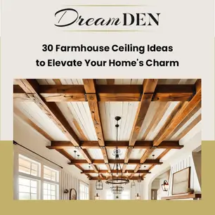 30 Farmhouse Ceiling Design Ideas to Elevate Your Home's Charm