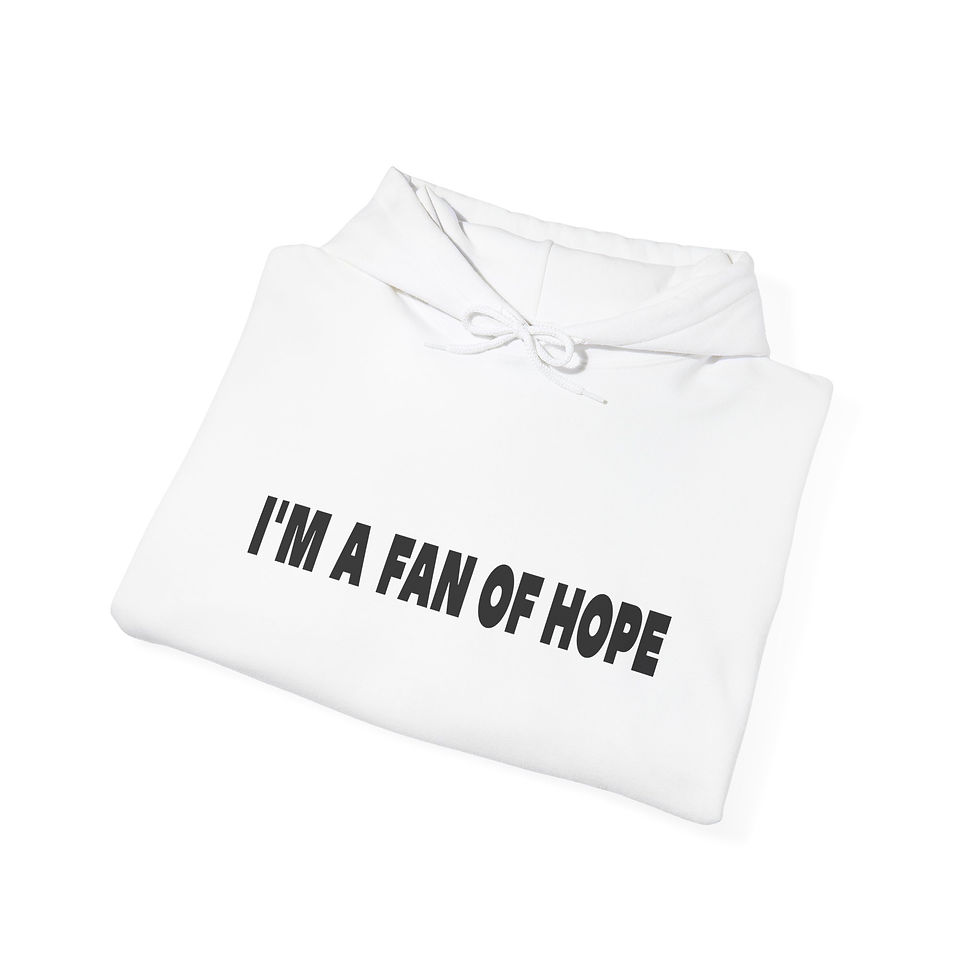 Thumbnail: I'm A Fan of Hope™ Hooded Sweatshirt
