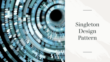 Understanding the Singleton Design Pattern: A Comprehensive Guide