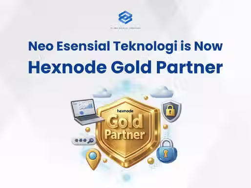 Neo Esensial Teknologi Kini Resmi Menjadi Hexnode Gold Partner
