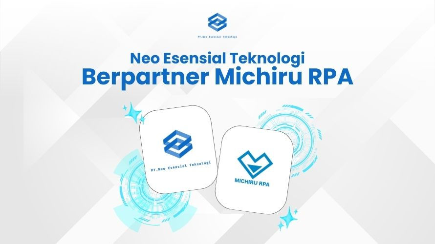 Neo Esensial Teknologi Berpartner Michiru RPA Hadirkan Solusi RPA di Indonesia