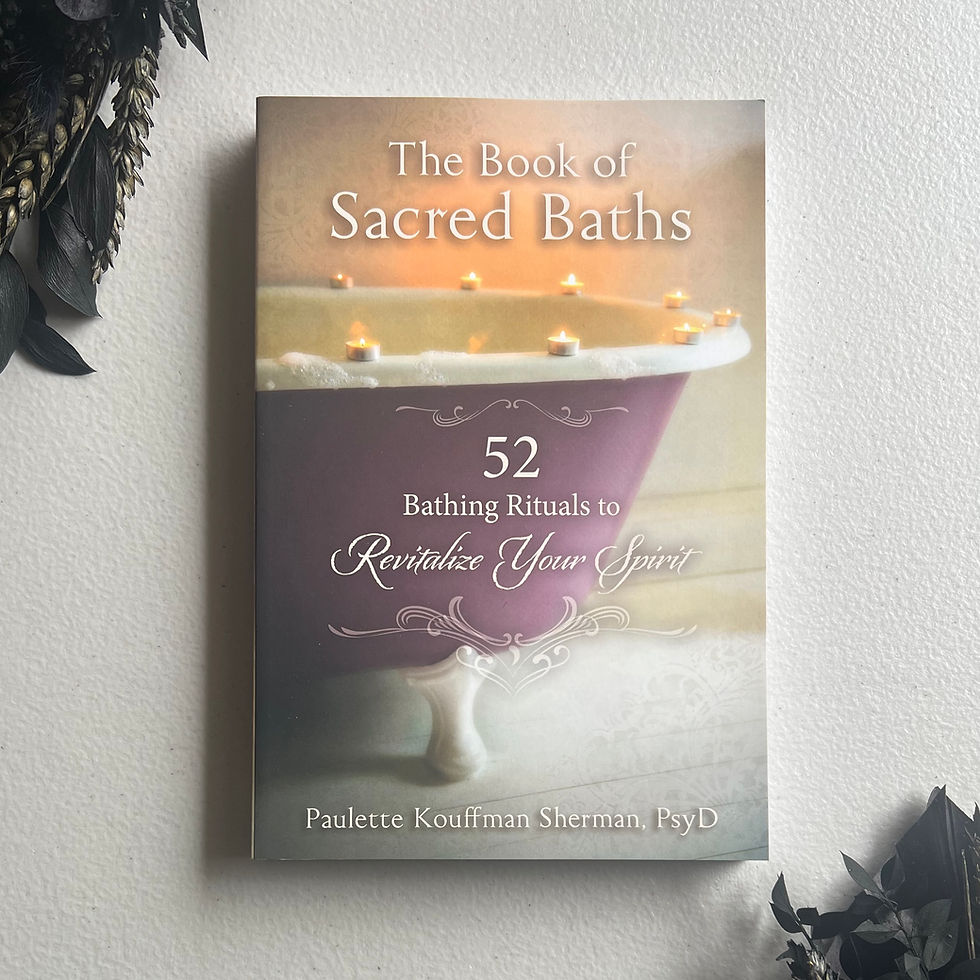The Book of Sacred Baths ~ 52 Bathing Rituals to Revitalise Your Spirit ...