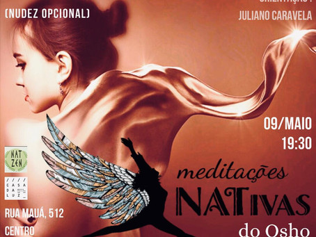 Meditações NATivas do Osho - 09/05/2019