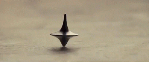use a spinning top to see if you are in a dream or if it reality