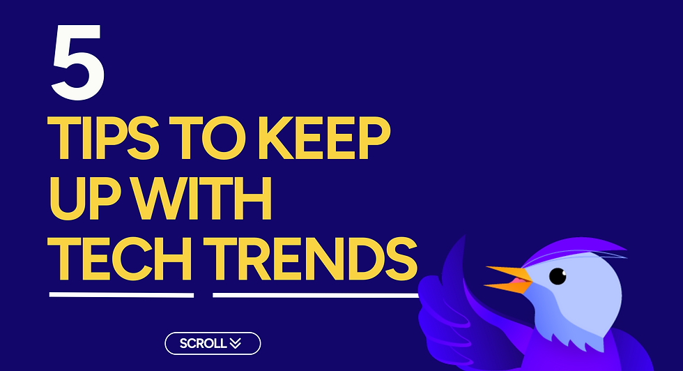 Bold graphic on a dark blue background with large yellow text reading ‘5 Tips to Keep Up With Tech Trends,’ accompanied by a purple bird mascot gesturing upward and a ‘Scroll’ button beneath the headline.”