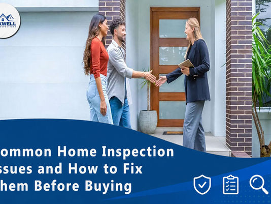 Common Home Inspection Issues and How to Fix Them Before Buying
