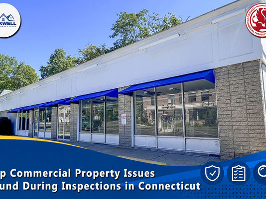 Top Commercial Property Issues Found During Inspections in Connecticut