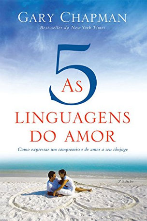 Gary Chapman - As cinco linguagens do amor (Parte I)