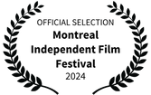 OFFICIAL SELECTION - Montreal Independent Film Festival - 2024.png