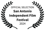 San Antonio Independent Film Festival OFFICIAL SELECTION - San Antonio Independent Film Fe