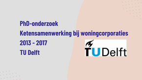 PhD-Onderzoek "Ketensamenwerking bij Woningcorporaties"