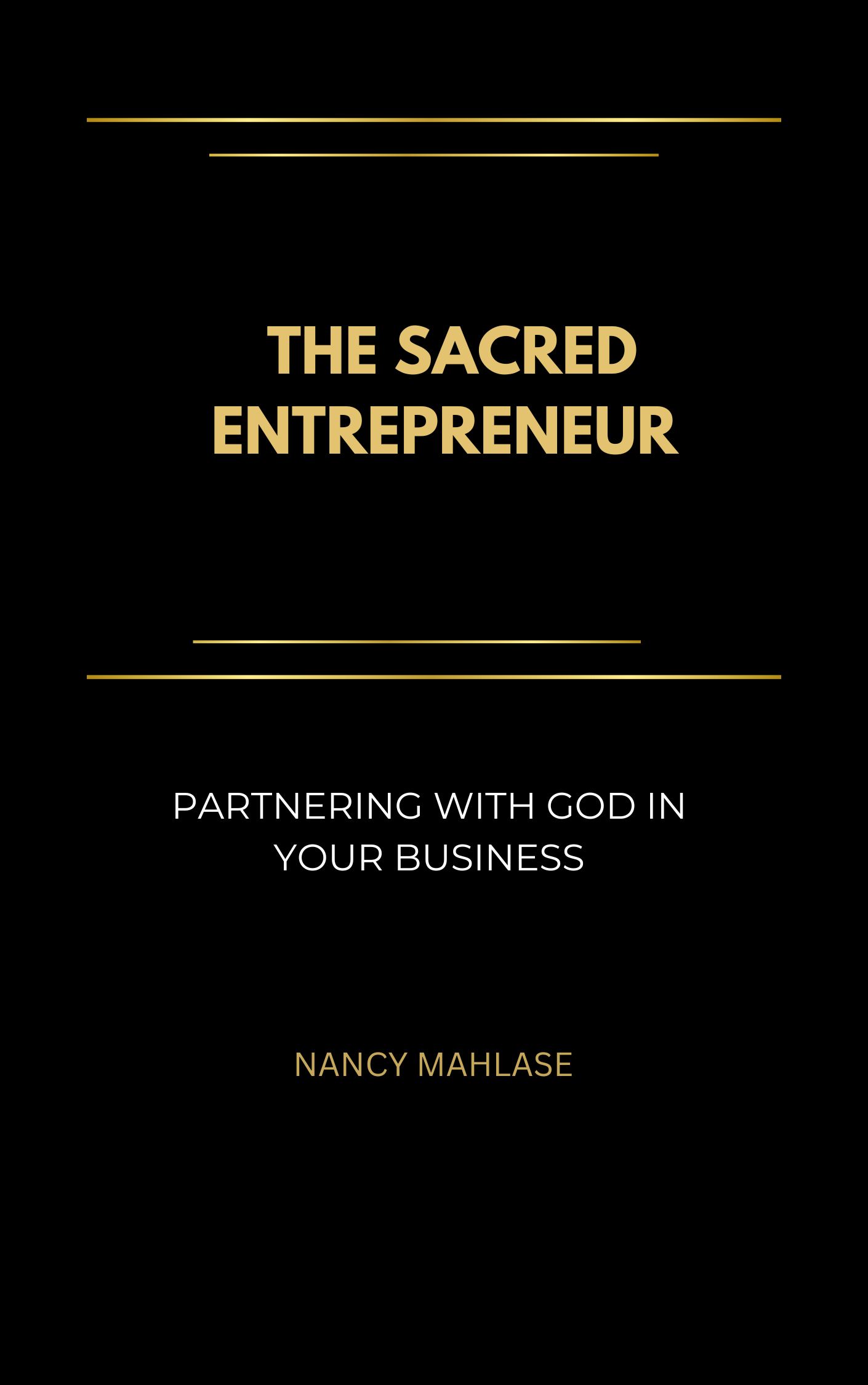 The Sacred Entrepreneur: Partnering with God in Your Business