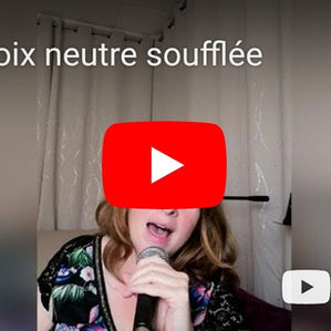 La voix soufflée, le mode neutre