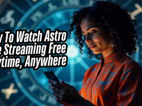 How To Watch Astro Live Streaming Free Anytime, Anywhere