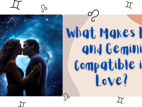 What Makes Leo and Gemini Compatible in Love?