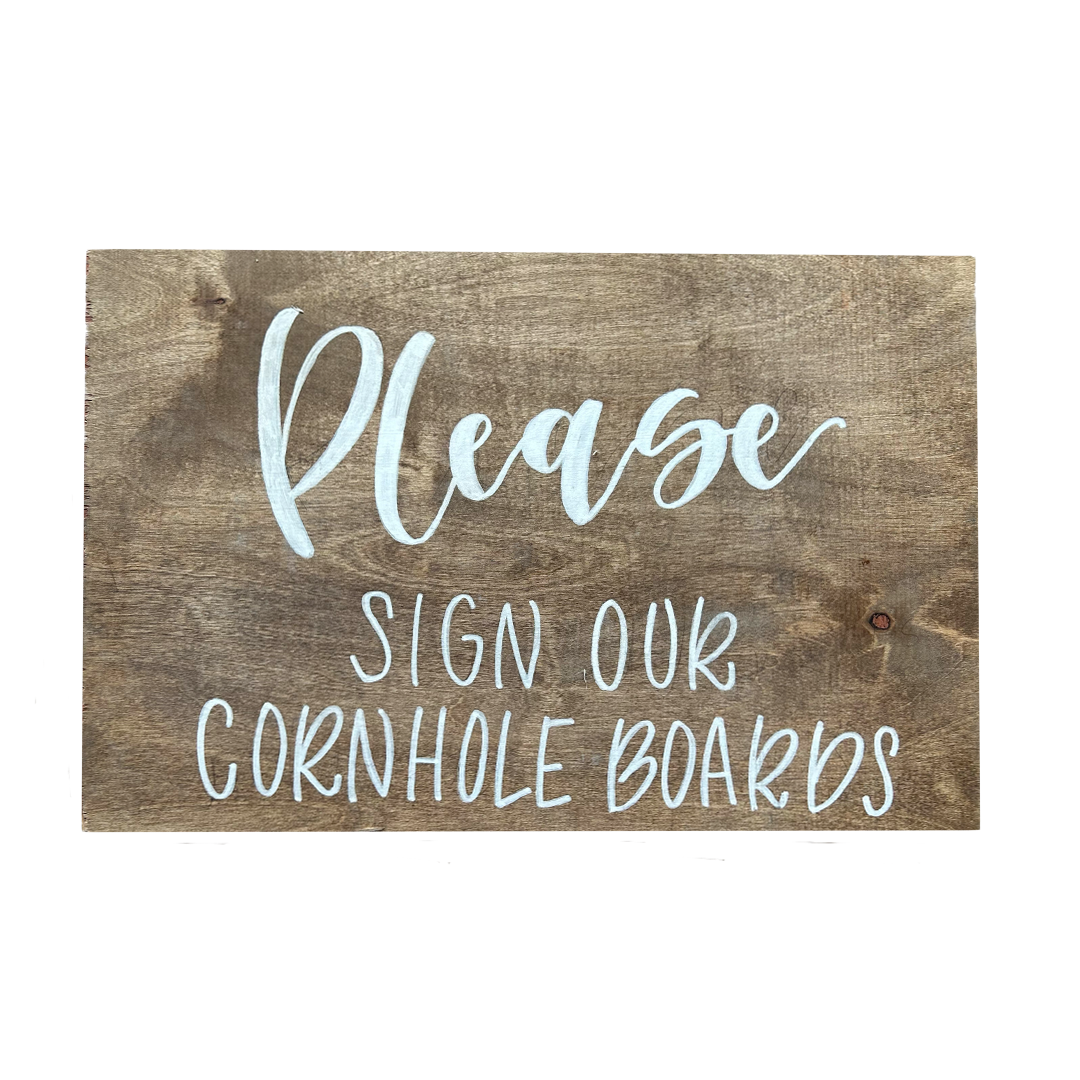 'Please Sign Our Cornhole Boards' Wood Sign
