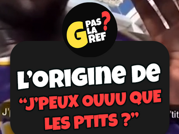 "J'PEUX OU QUE LES PETITS ?" : L'origine de cette expression devenue virale