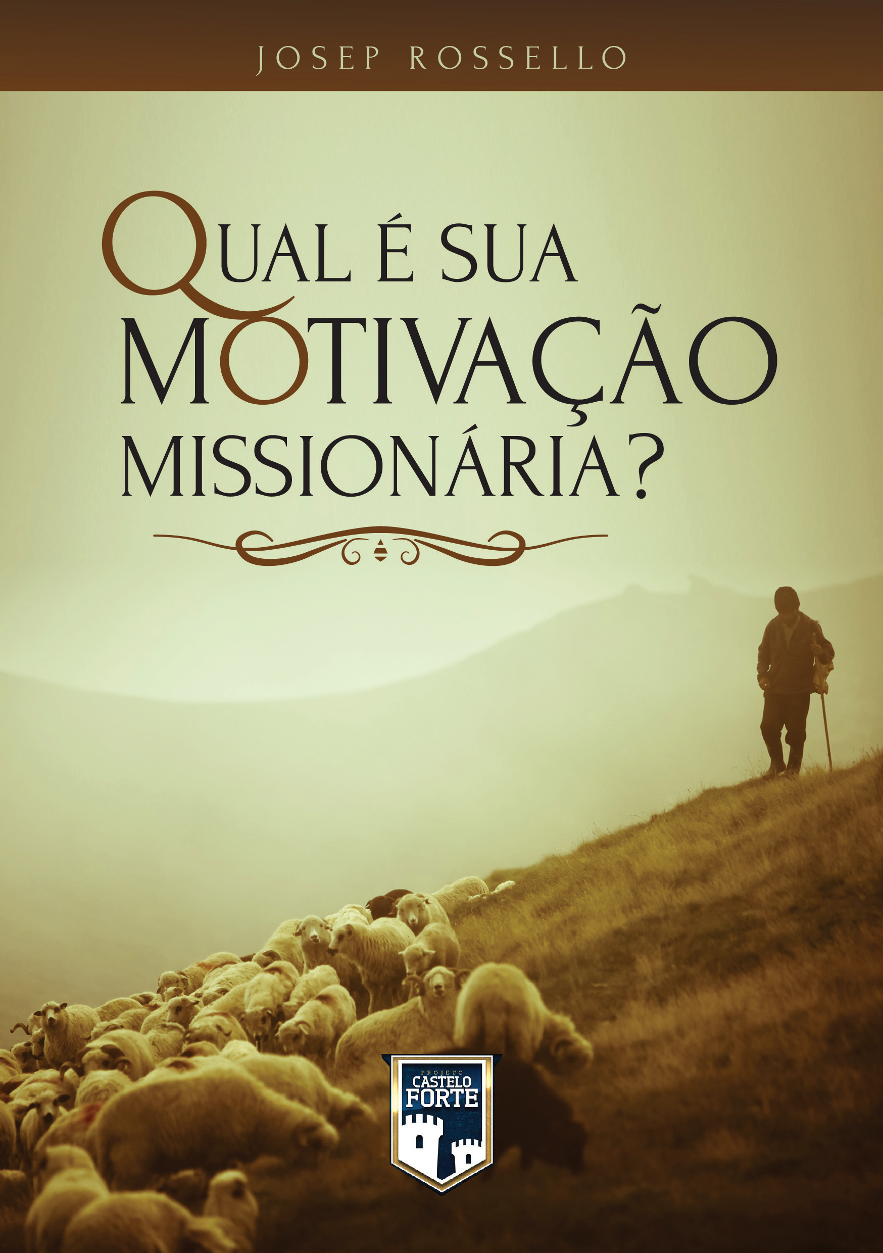 QUAL É SUA MOTIVAÇÃO MISSIONÁRIA?