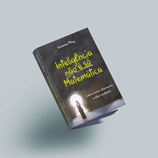Livro: Inteligência Não é Só Matemática
Autora: Viviana May