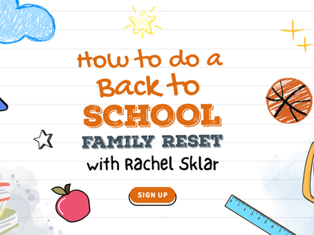 How to do a back to school family reset with Rachel Sklar