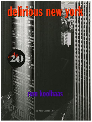 Delirious New York: A Retroactive Manifesto for Manhattan | Head Hi